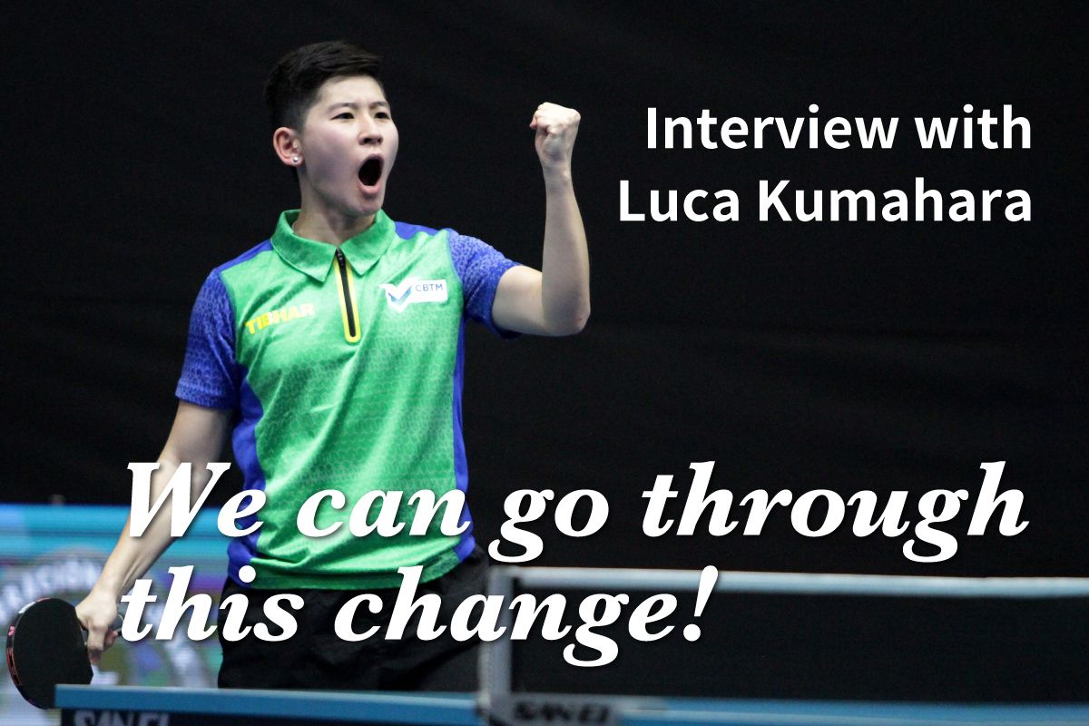 Interview with Luca Kumahara “We can go through this change.”｜Column｜Butterfly Global Site Table Tennis Equipment